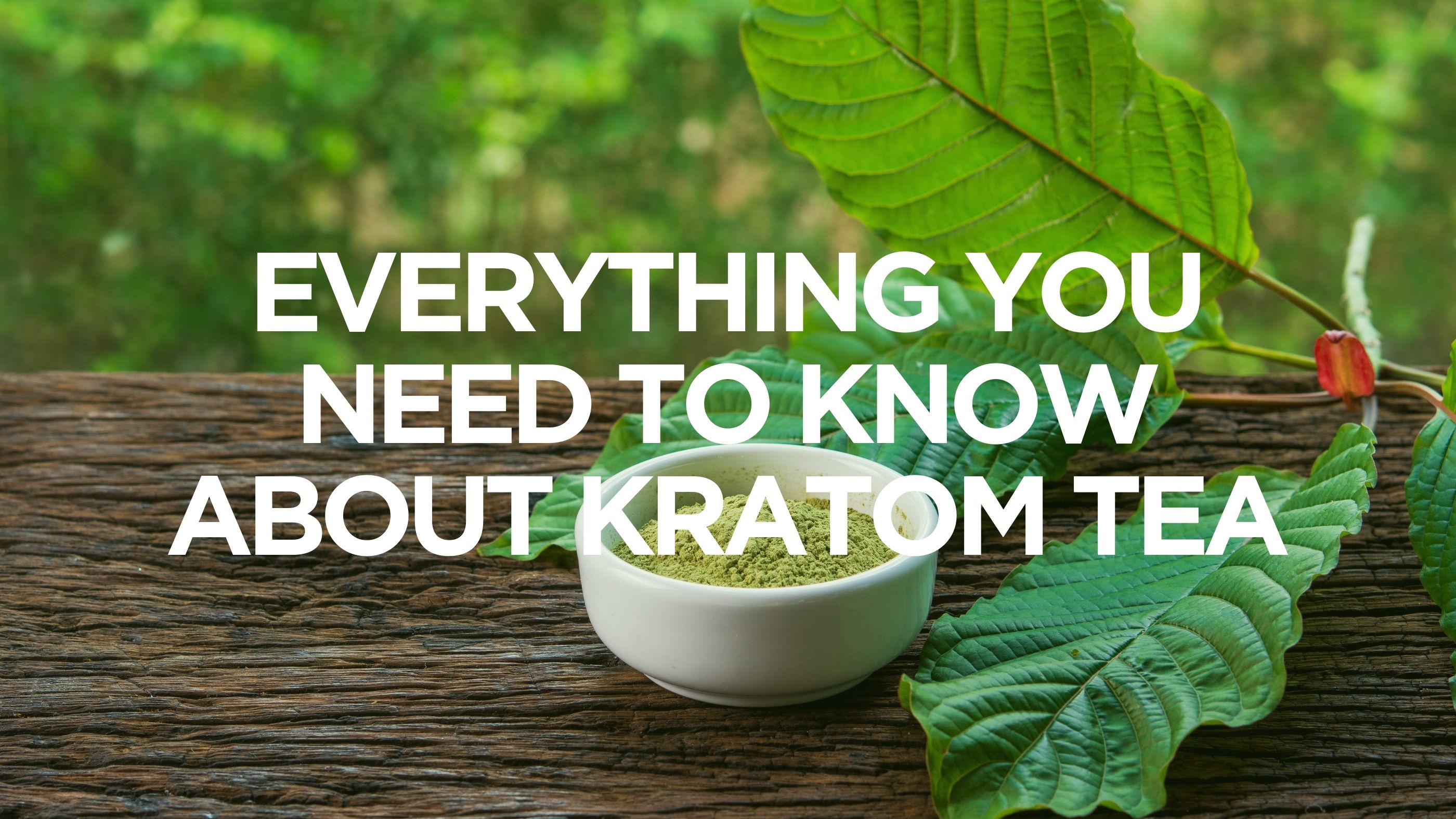 everything-you-need-to-know-about-kratom-tea