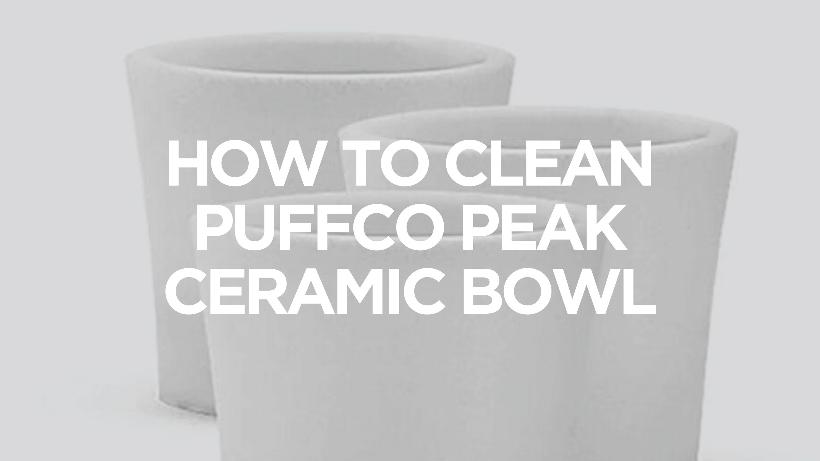 how-to-clean-puffco-peak-ceramic-bowl