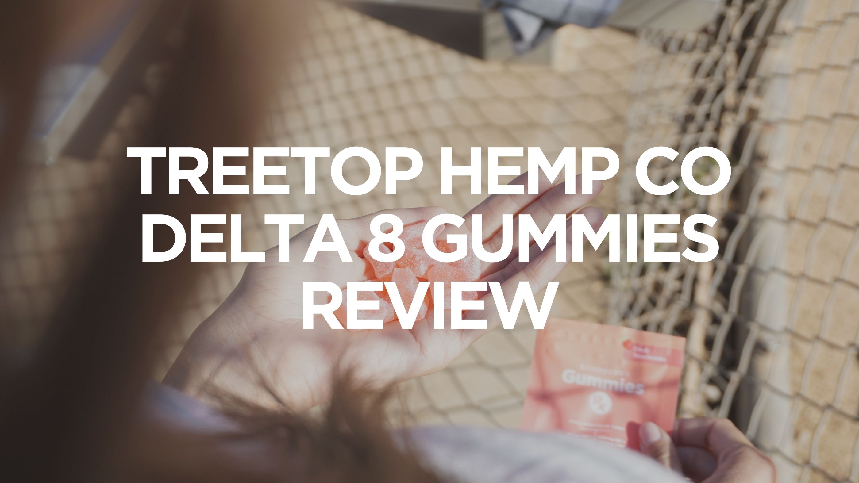 Treetop Hemp Co Delta 8 Gummies Review