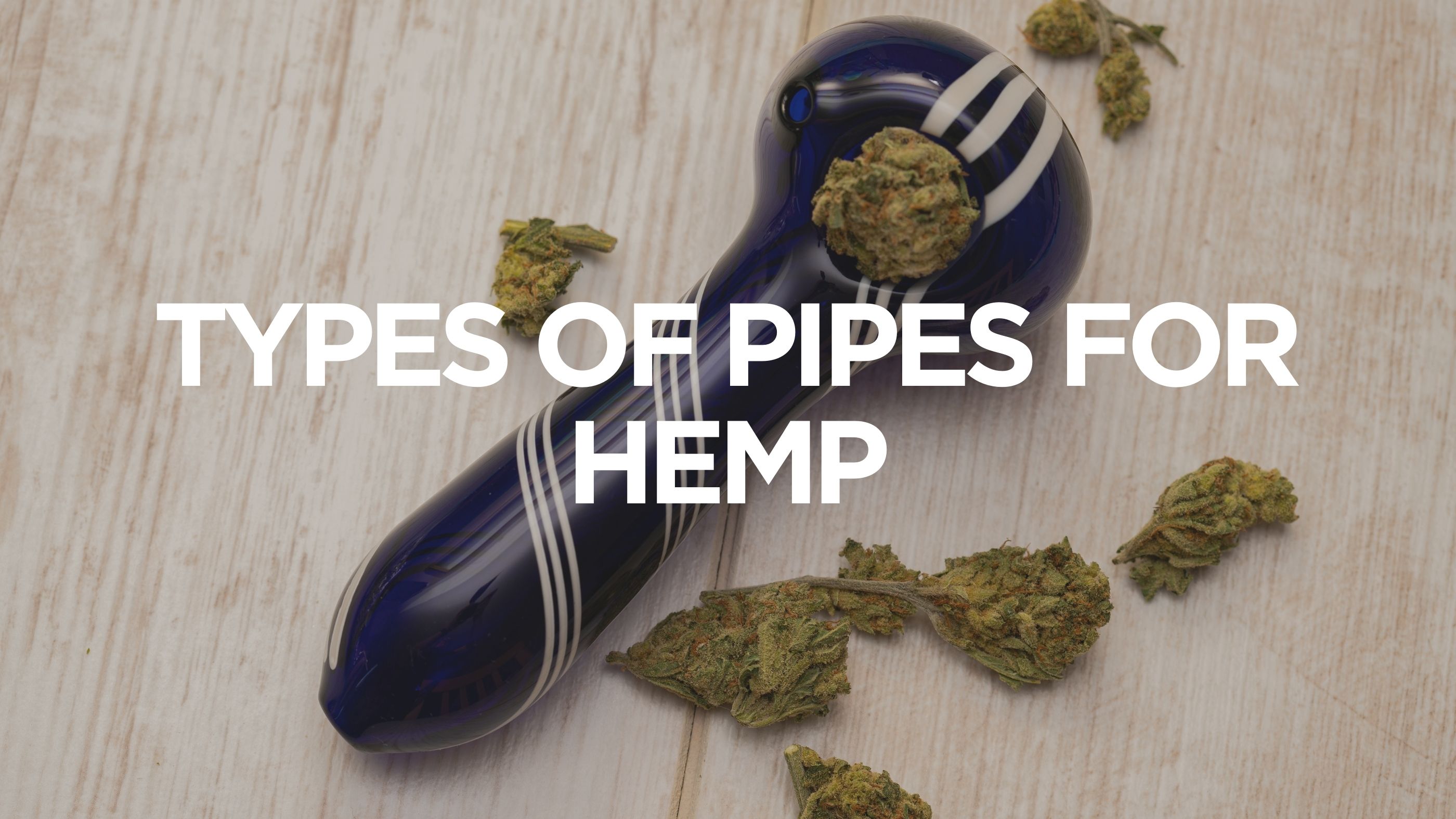 types-of-pipes-for-hemp